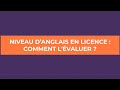 Niveau d’anglais en Licence : comment l'évaluer ?