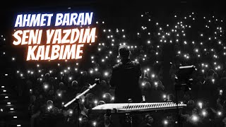 Sizi Yazdım Kalbime - Ahmet Baran