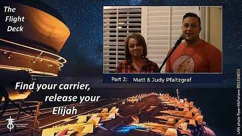 Matt and Judy Pfaltzgraf - Moving into MORE.  The Flight Deck 11-2-17 Part 2