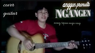 ANGGUN PRAMUDITA - NGANGEN - COVER GUITAR