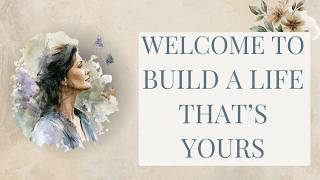 Build a Life That's Yours Intro