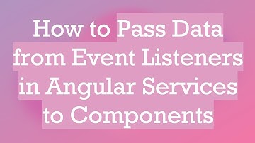 How to Pass Data from Event Listeners in Angular Services to Components