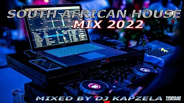 SOUTH AFRICAN HOUSE MIX 2022