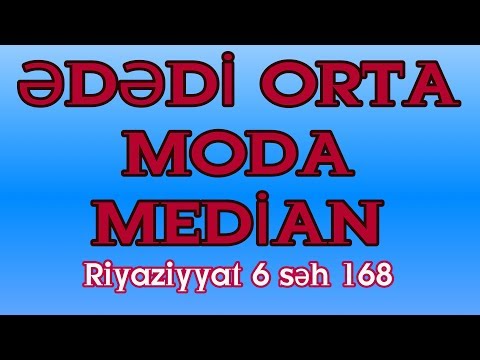 RİYAZİYYAT 6 / SƏH 168 / ƏDƏDİ ORTA / MODA / MEDİAN / ƏN BÖYÜK FƏRQ