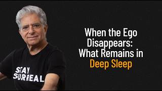 When the Ego Disappears: What Remains in Deep Sleep