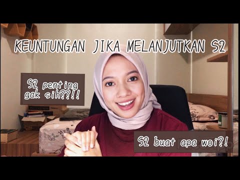 S2 PENTING GAK? || Keuntungan Jika Melanjutkan S2