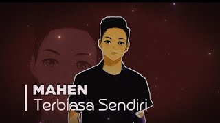 Mahen - Terbiasa Sendiri (lirik)