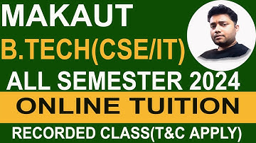 MAKAUT B TECH (CSE & IT) ALL SEMESTER ONLINE TUITION 2024