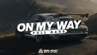 DJ ON MY WAY || FULL BASS - AGAN REMIX