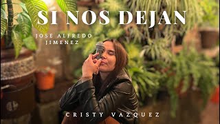 SI NOS DEJAN (Cover) - Cristy Vazquez