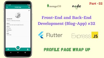 Flutter: Profile Page Wrap Up Video || Flutter || MongoDB || NodeJs || Express Js || 32