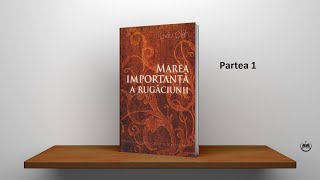 Liviu Olah - Marea importanta a rugaciunii. 1/2 I Audio