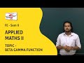 Engineering Applied Maths II Beta Gamma Function lecture Vidyalankar Classes