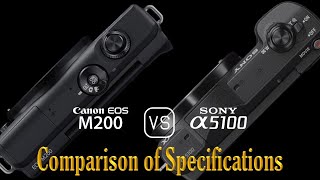 Canon Eos M200 Vs. Sony A5100 A Comparison Of Specifications