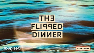 THE FLIPPED DINNER by DESIGUAL & TOILETPAPER