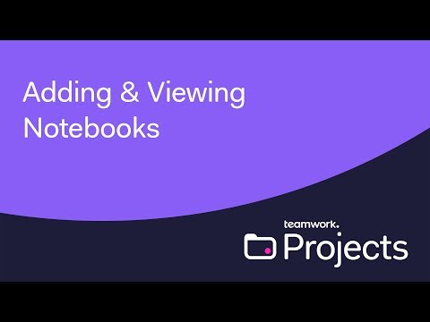 Teamwork - Adding & Viewing Notebooks