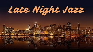 Late Night Jazz - Soft & Relaxing Jazz Music