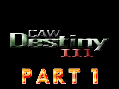 CAW Destiny III Part 1 (2008)