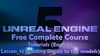 Lesson 13 | Unreal Engine 5 | Free Tutorial | Adding Decals to the models | English