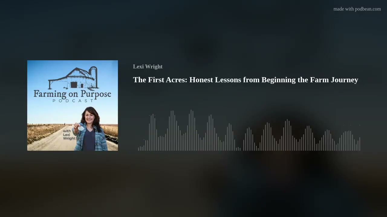 The First Acres: Honest Lessons from Beginning the Farm Journey