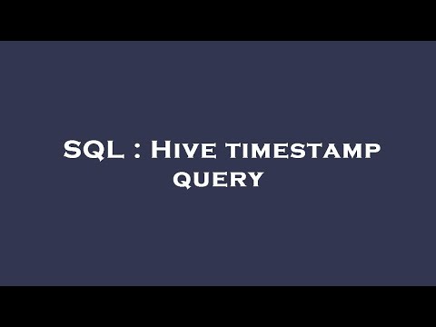 SQL : Hive
