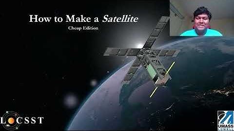How to make a satellite: Cheap edition | Sunip Mukherjee | UMass Lowell