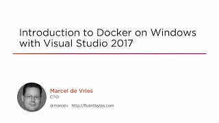 Course Preview: Introduction to Docker on Windows with Visual Studio 2017