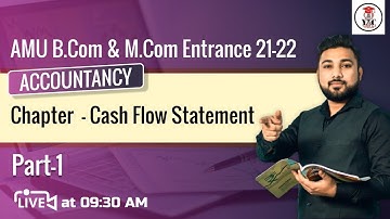 Part-1,Accountancy | Cash Flow Statement | B.COM & M.COM | AMU ENTRANCE 21-22