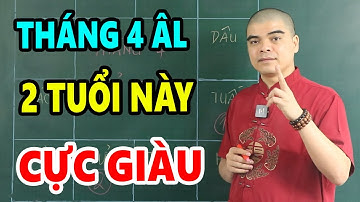 QUÁ BẤT NGỜ 2 Con Giáp Lộc Trời Rơi Trúng Đầu CỰC ĐỎ Gặp May TRÚNG SỐ CỰC GIÀU Tháng 4 Âm Lịch