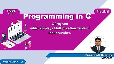 Programming in C | In English | 4.1 Multiplication Table of an Input Number | By Dr.Ashwin Dobariya