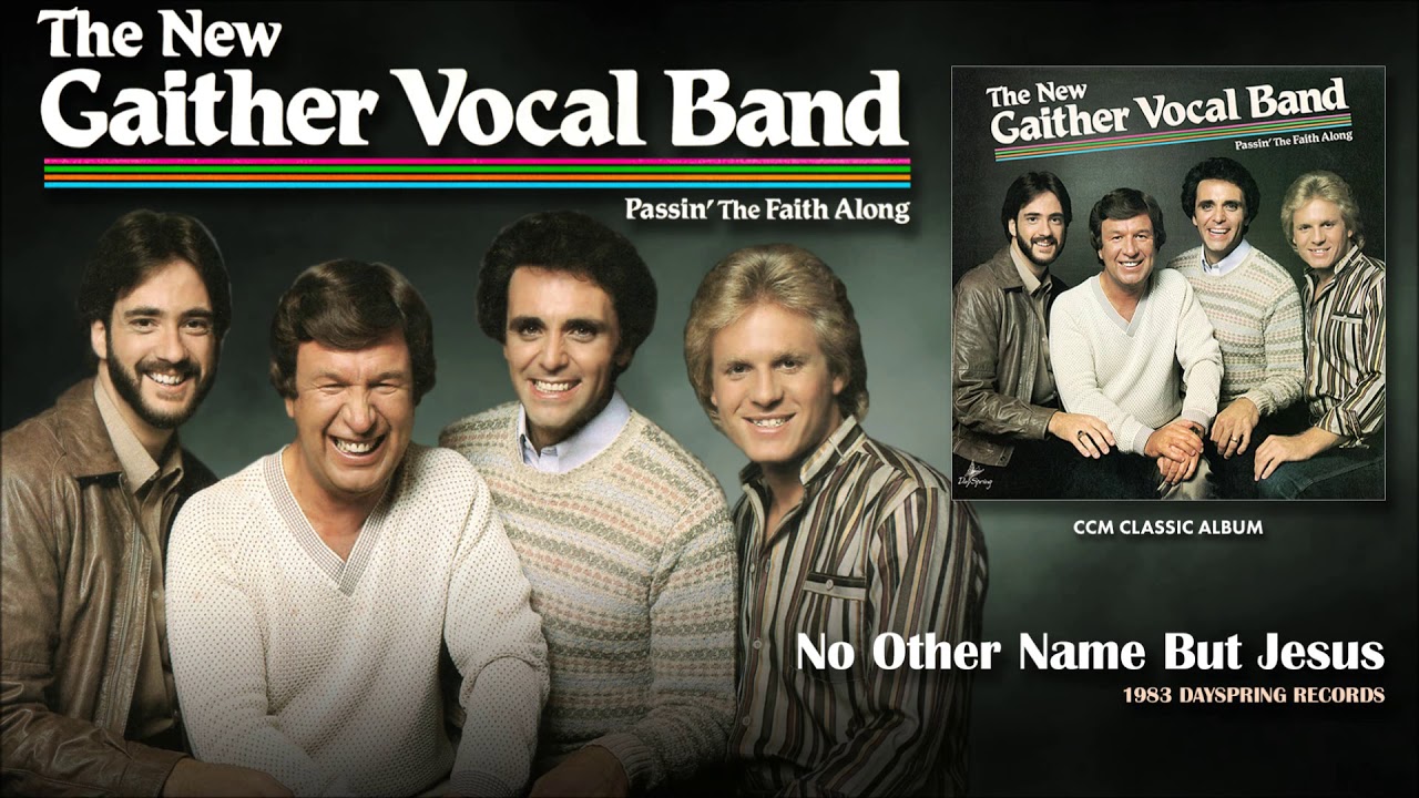 Gaither Vocal Band No Other Name But Jesus Youtube
