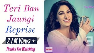 Teri Ban Jaungi Reprise (LYRICS) - Tera Ban Jaunga Female Version | Tulsi Kumar | Kabir Singh