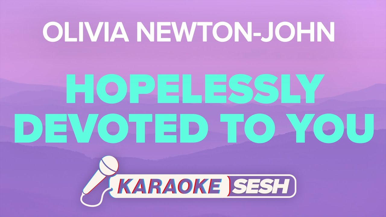 Olivia Newton John   Hopelessly Devoted To You Karaoke