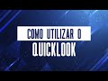 Como utilizar o quicklook