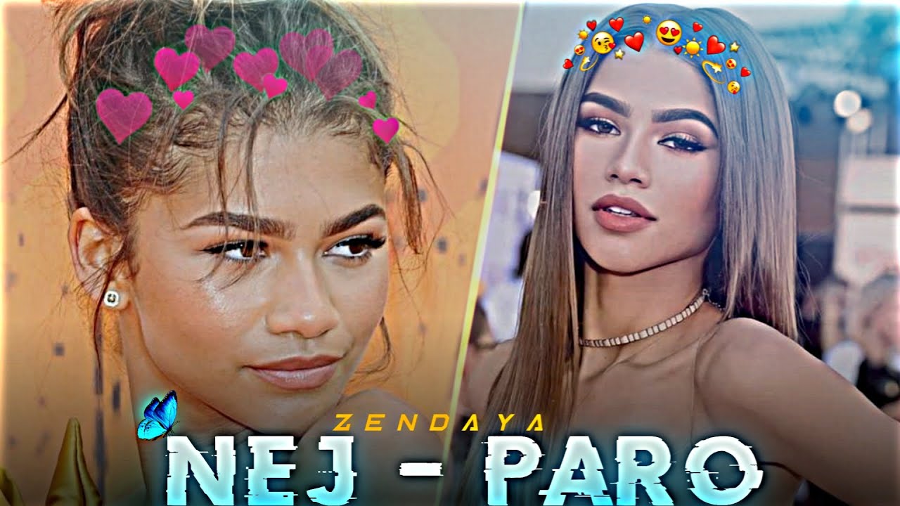 Nej Paro x Zendaya Status | Zendaya Status | Nej Paro Status - YouTube
