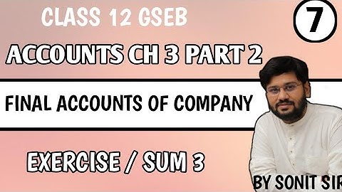 7| sum 3 pgno149 company final account Gujarat board GSEB account chapter3 part2 Englishmedium sonit