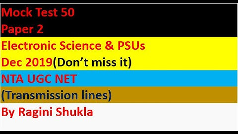 Mock Test 50 || Paper 2|| Electronic Science & PSUs || Dec 2019|| NTA UGC NET|| By Ragini Shukla