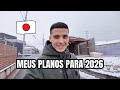 2026 vai mudar tudo no Japão - Meus Planos e Objetivos!