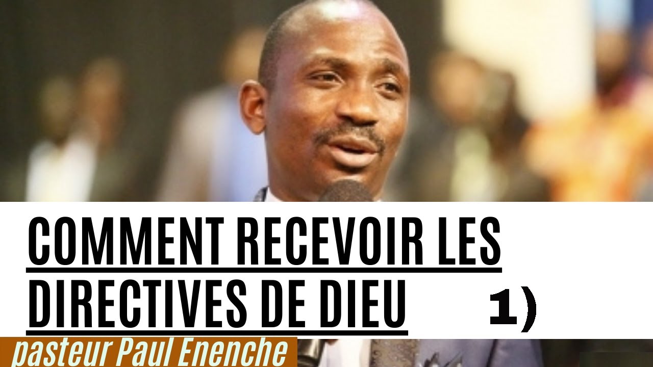 RECEVOIR LA DIRECTION DE DIEU DANS NOTRE VIE 1) / DR Pasteur Paul Enenche en Français