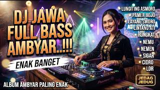 DJ JAWA FULL BASS ENAK BANGET || DJ LUNGITING ASMORO - PAMER BOJO