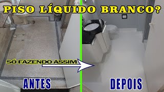 Piso líquido branco ?