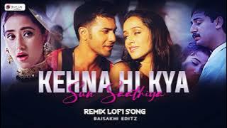 Kehna hi kya x sun sathiya remix song#musicvideo