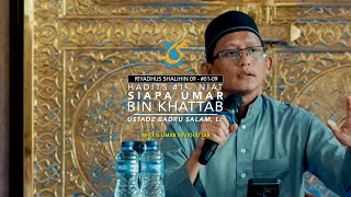 Siapa Umar Bin Khattab - RS 01 - Ustadz Badru Salam, Lc