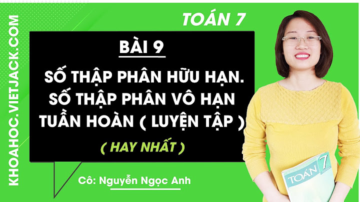 Toán 7 bài số thập phân hữu hạn năm 2024