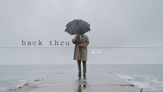 Xu - Back Thru (Official Music Video)