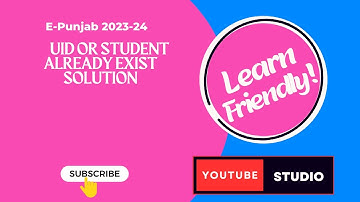 UID OR STUDENT ALREADY EXIST SOLUTION ||E-Punjab School || 2023-24 || Learn Friendly