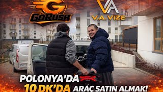 Polonya’da 10 dk’da araç satın alıyoruz 