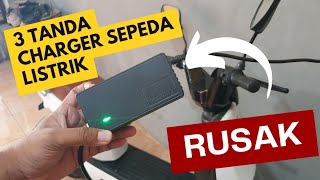 3 TANDA CHARGER SEPEDA LISTRIK RUSAKKKK‼️ wajib tau karena sangat penting