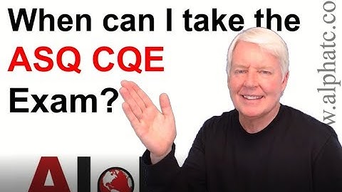 When can I take the ASQ CQE exam?