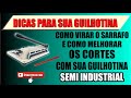 DICAS PARA MELHORAR A PRECISÃO DOS CORTES COM A SUA GUILHOTINA SEMI INDUSTRIAL